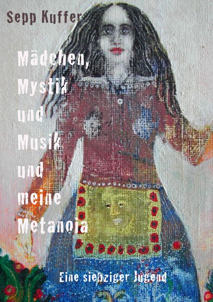 Cover von Mädchen, Mystik und Musik und meine Metanoia
