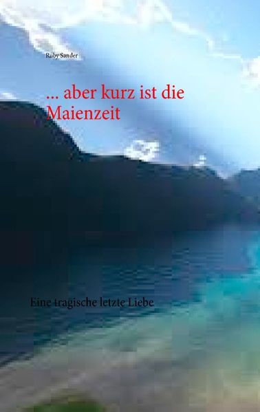 Cover von … aber kurz ist die Maienzeit