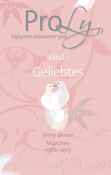 Cover von ProLy. Triptychon prosaischer Lyrik. Band 1 Geliebtes