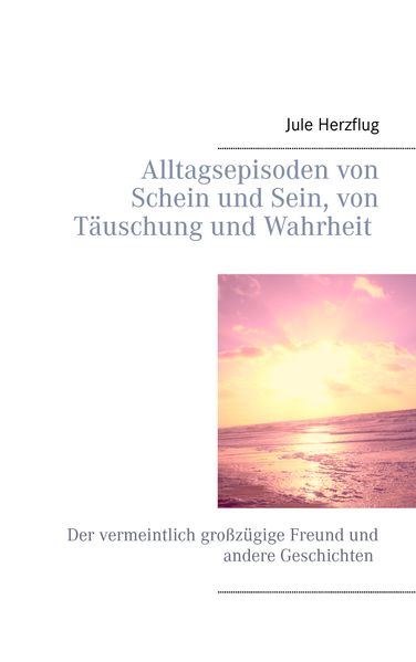 Cover von Alltagsepisoden von Schein und Sein, von Täuschung und Wahrheit