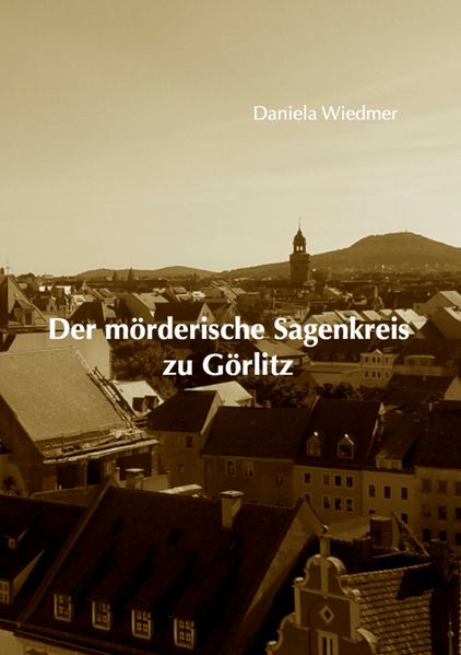 Cover von Der mörderische Sagenkreis zu Görlitz