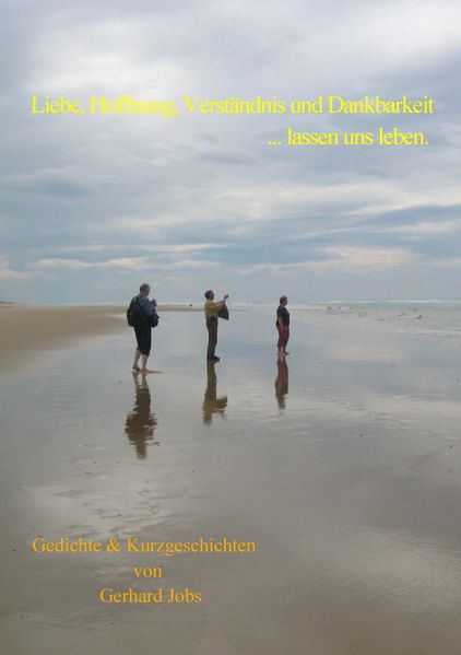 Cover von Liebe, Hoffnung, Verständnis und Dankbarkeit … lassen uns leben.