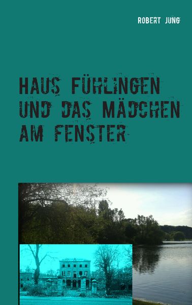 Cover von Haus Fühlingen und das Mädchen am Fenster