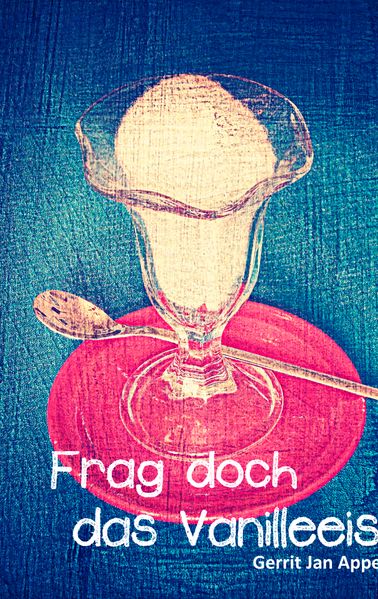 Cover von Frag doch das Vanilleeis
