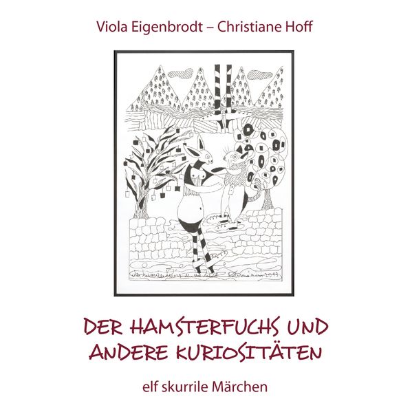Cover von Der Hamsterfuchs und andere Kuriositäten – elf skurrile Märchen