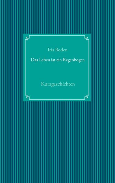 Cover von Das Leben ist ein Regenbogen