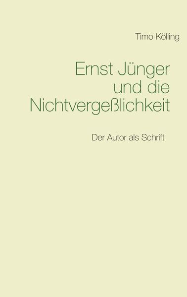 Cover von Ernst Jünger und die Nichtvergeßlichkeit