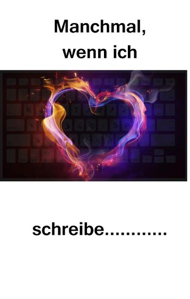 Cover von Manchmal, wenn ich schreibe…….