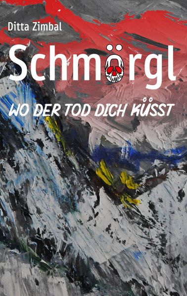 Cover von Schmörgl. Wo der Tod dich küsst