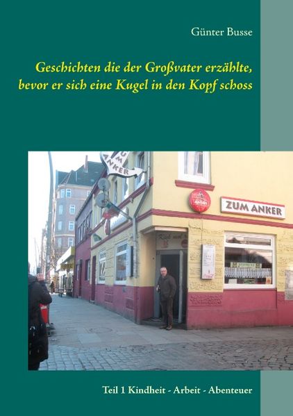 Cover von Geschichten die der Großvater erzählte, bevor er sich eine Kugel in den Kopf schoss