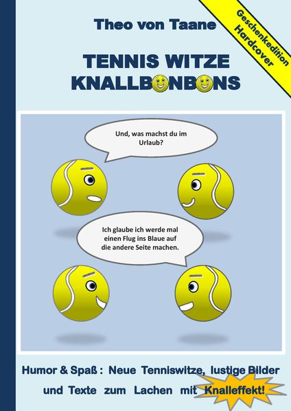 Cover von Geschenkausgabe Hardcover: Tennis Witze Knallbonbons – Humor & Spaß : Neue Tenniswitze, lustige Bilder und Texte zum Lachen mit Knalleffekt!