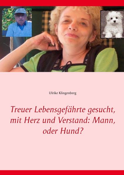 Cover von Treuer Lebensgefährte gesucht, mit Herz und Verstand: Mann, oder Hund?