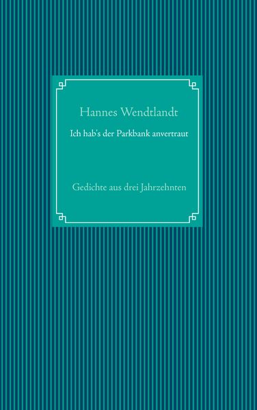 Cover von Ich hab’s der Parkbank anvertraut