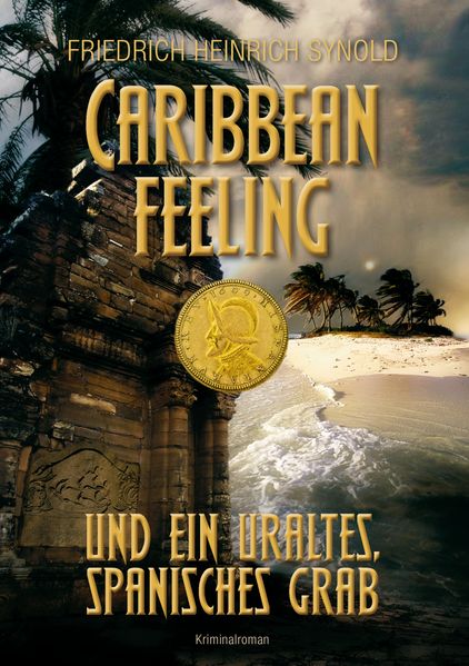Cover von Caribbean feeling und ein uraltes, spanisches Grab