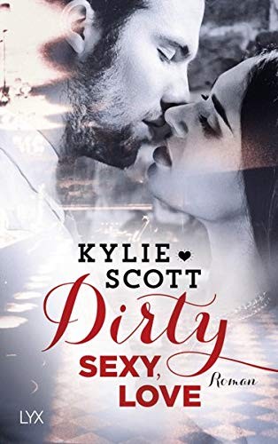 Cover von Dirty, Sexy, Love