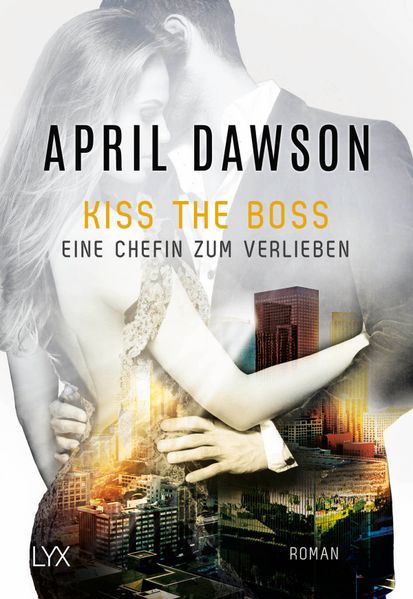Cover von Kiss the Boss – Eine Chefin zum Verlieben