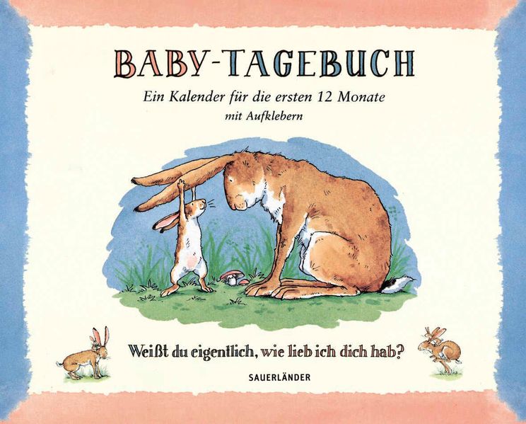 Cover von Baby-Tagebuch. Weißt du eigentlich, wie lieb ich dich hab?