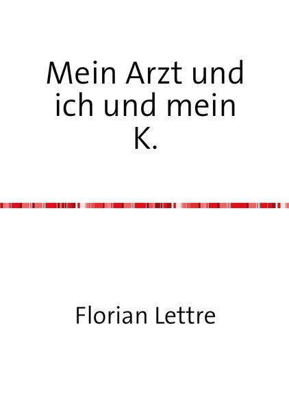 Cover von Mein Arzt und ich und mein K.