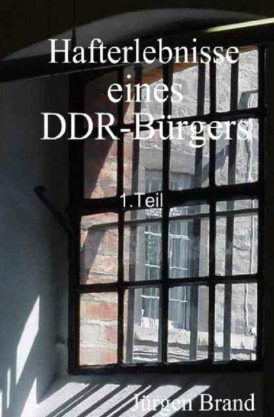 Cover von Hafterlebnisse eines DDR-Bürgers 1.Teil