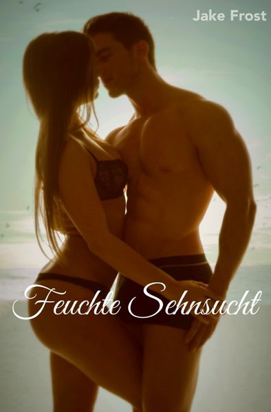 Cover von Feuchte Sehnsucht