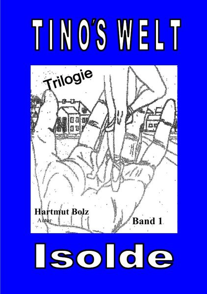 Cover von Tino´s Welt Bd. 1 Isolde