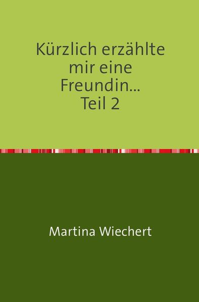 Cover von Kürzlich erzählte mir eine Freundin… / Kürzlich erzählte mir eine Freundin…