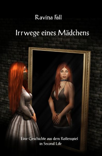 Cover von Ravinas Geschichten aus dem Rollenspiel in Second Life / Irrwege eines Mädchens