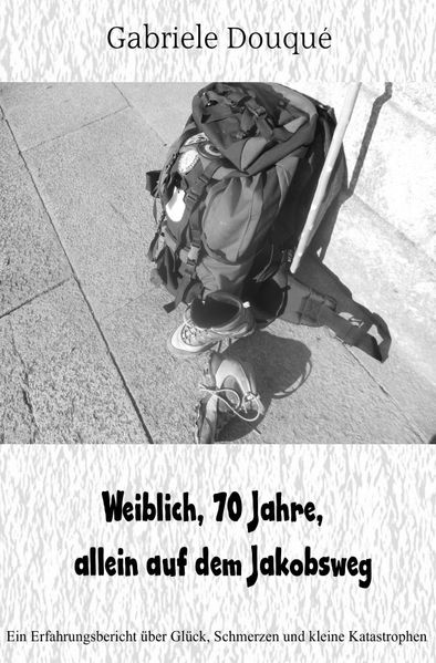 Cover von weiblich,70 Jahre, allein auf dem Jakobsweg