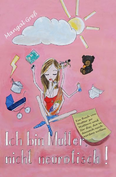 Cover von Ich bin Mutter, nicht neurotisch!