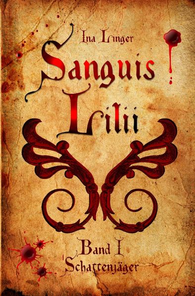 Cover von Sanguis Lilii – Band I: Schattenjäger