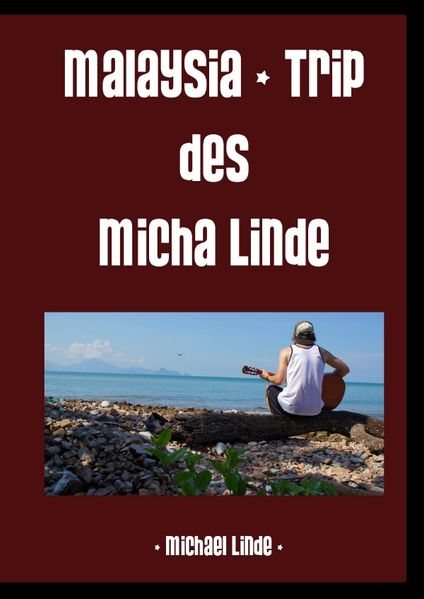 Cover von Malaysia – Trip des Micha Linde