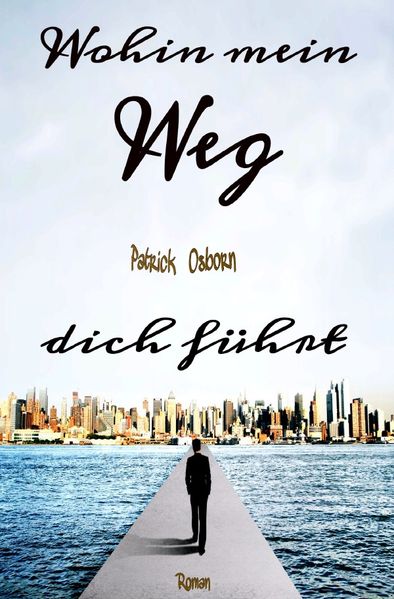 Cover von Wohin mein Weg dich führt