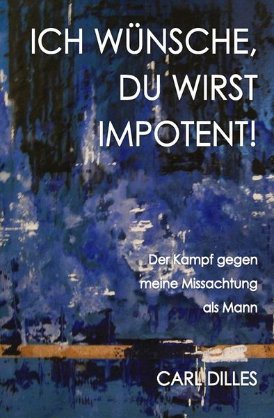 Cover von ICH WÜNSCHE, DU WIRST IMPOTENT!