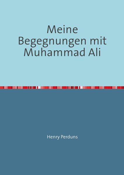 Cover von Meine Begegnungen mit Muhammad Ali