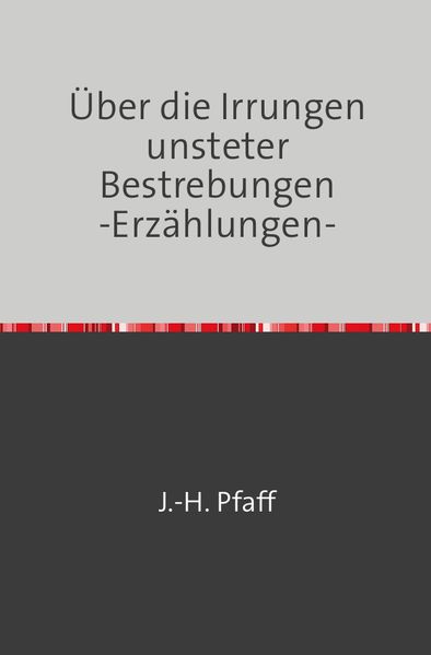 Cover von Über die Irrungen unsteter Bestrebungen -Erzählungen-