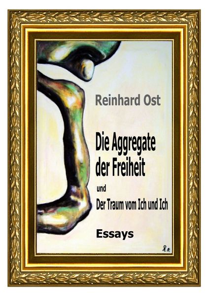 Cover von Die Aggregate der Freiheit und Der Traum vom Ich und Ich