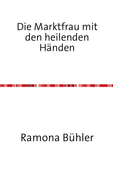 Cover von Die Marktfrau mit den heilenden Händen