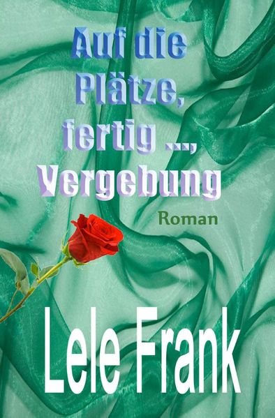 Cover von Vergebung – Glück – Liebe / Auf die Plätze, ferti …, Vergebung