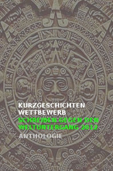 Cover von nachDRUCK / Kurzgeschichtenwettbewerb | Schreiben gegen den Weltuntergang 2012