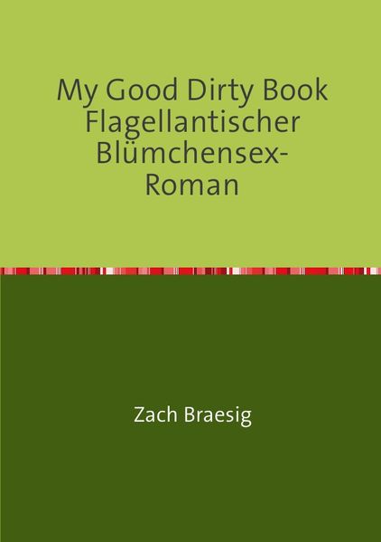 Cover von My Good Dirty Book Flagellantischer Blümchensex-Roman