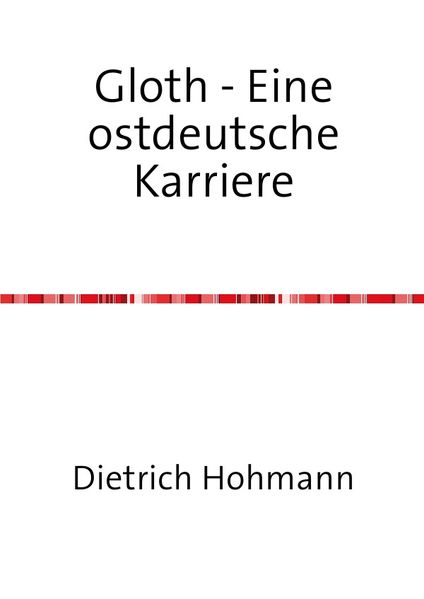 Cover von Gloth – Eine ostdeutsche Karriere