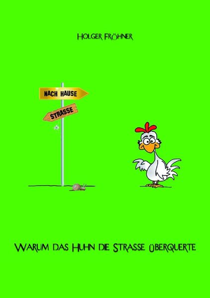 Cover von Warum das Huhn die Straße überquerte