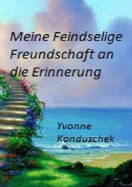 Cover von Meine Feindselige Freundschaft an die Erinnerung