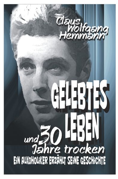 Cover von GELEBTES LEBEN und 30 Jahre trocken