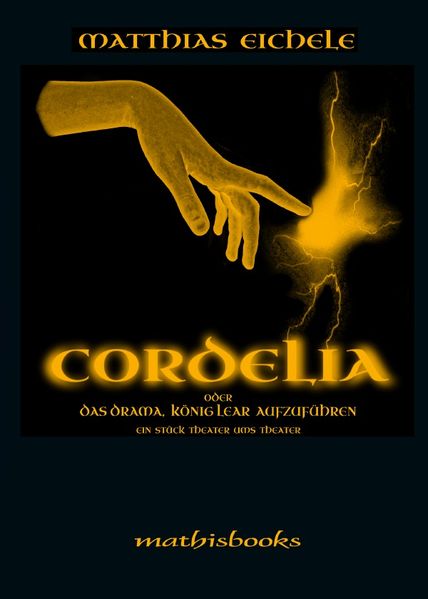 Cover von Cordelia oder Das Drama, König Lear aufzuführen