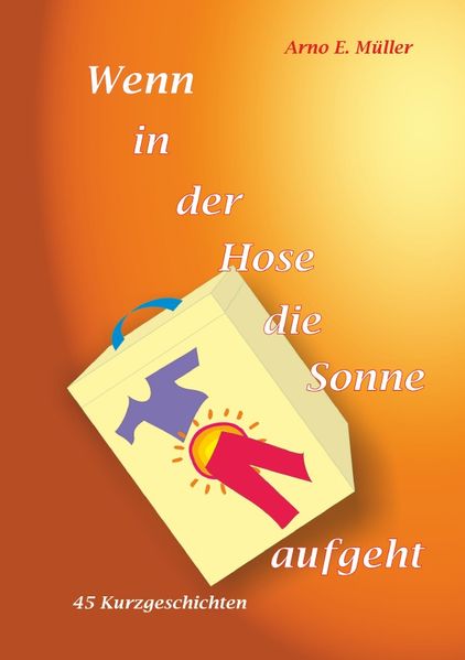 Cover von Wenn in der Hose die Sonne aufgeht