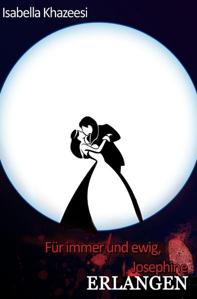 Cover von FÜR IMMER UND EWIG, JOSEPHINE! VAMPIRSAGA / FÜR IMMER UND EWIG, JOSEPHINE!