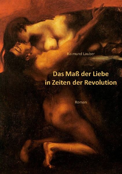 Cover von Das Maß der Liebe in Zeiten der Revolution