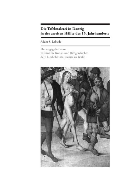 Cover von Die Tafelmalerei in Danzig in der zweiten Hälfte des 15. Jahrhunderts