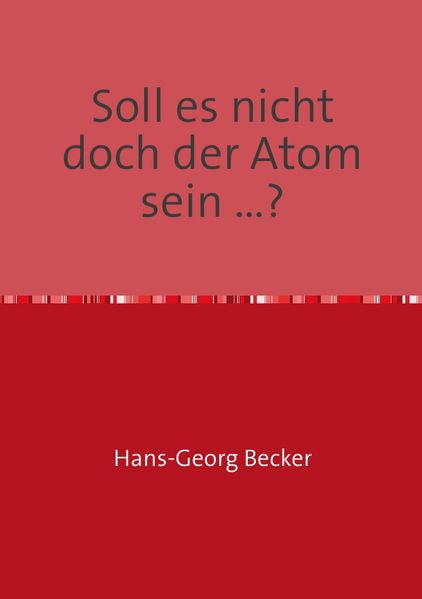 Cover von Soll es nicht doch der Atom sein …?
